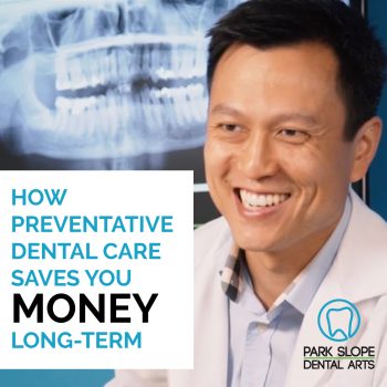 Learn how preventative dental care offered by Brooklyn dentists at Park Slope Dental Arts can save you significant money over time. Read on to learn how they can help you avoid costly treatments and maintain optimal oral health.