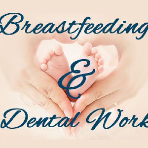 Breastfeeding & Dental Work (featured image)