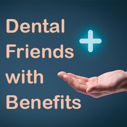 Dental Friends with Benefits (featured image)