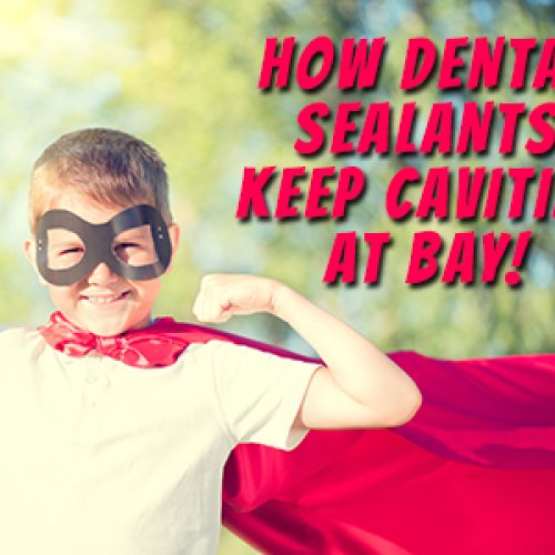 How Dental Sealants Keep Cavities at Bay! (featured image)