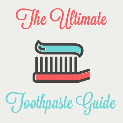 The Ultimate Toothpaste Guide (featured image)